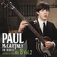 ＰＡＵＬ　ＭｃＣＡＲＴＮＥＹ「 ＬＩＳＴＥＮ　ＴＯ　ＴＨＩＳ　Ｍｒ．Ｂ　Ｖｏｌ．２」