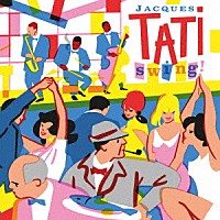 （Ｖ．Ａ．）「 Ｊａｃｑｕｅｓ　Ｔａｔｉ　Ｓｗｉｎｇ！」