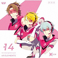 Ｓ．Ｅ．Ｍ「 ＴＨＥ　ＩＤＯＬＭ＠ＳＴＥＲ　ＳｉｄｅＭ　４９　ＥＬＥＭＥＮＴＳ　－１４　Ｓ．Ｅ．Ｍ」