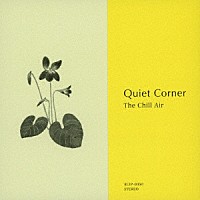 （Ｖ．Ａ．）「 Ｑｕｉｅｔ　Ｃｏｒｎｅｒ　Ｔｈｅ　Ｃｈｉｌｌ　Ａｉｒ」