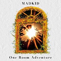 ＭＡＤＫＩＤ「 Ｏｎｅ　Ｒｏｏｍ　Ａｄｖｅｎｔｕｒｅ」