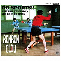 ＲＯＮ　ＲＯＮ　ＣＬＯＵ「 ＤＯ　ＳＰＯＲＴＳ！！」