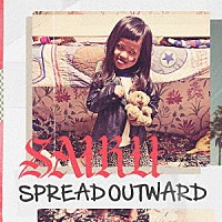 ＳＡＩＲＵ「 ＳＰＲＥＡＤ　ＯＵＴＷＡＲＤ」