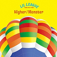 ＬＩＬ　ＬＥＡＧＵＥ　ｆｒｏｍ　ＥＸＩＬＥ　ＴＲＩＢＥ「 Ｈｉｇｈｅｒ／Ｍｏｎｓｔｅｒ」