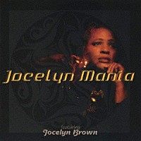 Ｊｏｃｅｌｙｎ　Ｂｒｏｗｎ「 ｆｅａｔｕｒｉｎｇ　Ｊｏｃｅｌｙｎ　Ｂｒｏｗｎ　ＪＯＣＥＬＹＮ　ＭＡＮＩＡ」