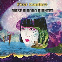 ＭＡＳＥ　ＨＩＲＯＫＯ　ＱＵＩＮＴＥＴ「 Ｆｉｒｓｔ　Ｃｏｎｔａｃｔ」