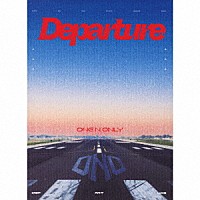 ＯＮＥ　Ｎ’　ＯＮＬＹ「 Ｄｅｐａｒｔｕｒｅ」