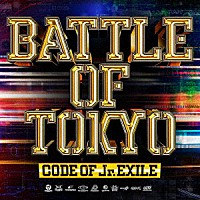 ＧＥＮＥＲＡＴＩＯＮＳ，　ＴＨＥ　ＲＡＭＰＡＧＥ，　ＦＡＮＴＡＳＴＩＣＳ，　ＢＡＬＬＩＳＴＩＫ　ＢＯＹＺ，　ＰＳＹＣＨＩＣ　ＦＥＶＥＲ　ｆｒｏｍ　ＥＸＩＬＥ　ＴＲＩＢＥ「 ＢＡＴＴＬＥ　ＯＦ　ＴＯＫＹＯ　ＣＯＤＥ　ＯＦ　Ｊｒ．ＥＸＩＬＥ」