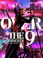 吉川晃司「 ＫＩＫＫＡＷＡ　ＫＯＪＩ　ＬＩＶＥ　２０２２－２０２３　“ＯＶＥＲ　ＴＨＥ　９”」