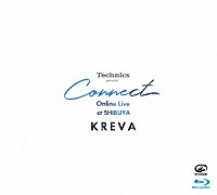 ＫＲＥＶＡ「 Ｔｅｃｈｎｉｃｓ　ｐｒｅｓｅｎｔｓ　Ｃｏｎｎｅｃｔ　Ｏｎｌｉｎｅ　Ｌｉｖｅ　ａｔ　ＳＨＩＢＵＹＡ」