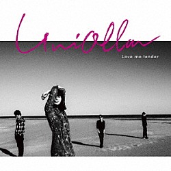 Ｕｎｉｏｌｌａ「Ｌｏｖｅ　ｍｅ　ｔｅｎｄｅｒ」