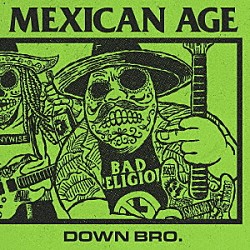 ＭＥＸＩＣＡＮ　ＡＧＥ「ＤＯＷＮ　ＢＲＯ．」