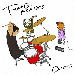 ＦＯＵＲ　ＧＥＴ　ＭＥ　Ａ　ＮＯＴＳ「ＣＬＡＳＳＩＣＳ」