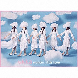 ｕｋｋａ「ｗｏｎｄｅｒ　ｌｉｔｔｌｅ　ｌｏｖｅ」