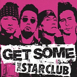 ＴＨＥ　ＳＴＡＲ　ＣＬＵＢ「ＧＥＴ　ＳＯＭＥ」