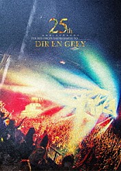 ＤＩＲ　ＥＮ　ＧＲＥＹ「２５ｔｈ　Ａｎｎｉｖｅｒｓａｒｙ　ＴＯＵＲ２２　ＦＲＯＭ　ＤＥＰＲＥＳＳＩＯＮ　ＴＯ　＿＿＿＿＿＿＿＿」