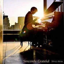 秋田慎治「Ｓｉｎｃｅｒｅｌｙ　Ｇｒａｔｅｆｕｌ」