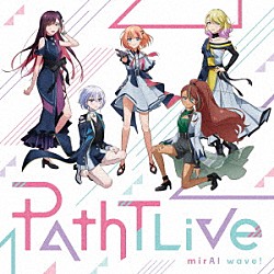 ＰａｔｈＴＬｉｖｅ「ｍｉｒＡＩ　ｗａｖｅ！」