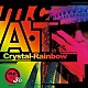 ｍ．ｃ．Ａ・Ｔ「Ｃｒｙｓｔａｌ－Ｒａｉｎｂｏｗ」