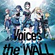 Ｌｅｏ／ｎｅｅｄ「Ｖｏｉｃｅｓ／ｔｈｅ　ＷＡＬＬ」