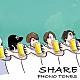 ＰＨＯＮＯ　ＴＯＮＥＳ「ＳＨＡＲＥ」