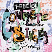 Ｔ－ＢＯＬＡＮ「 Ｔ－ＢＯＬＡＮ　ＣＯＭＰＬＥＴＥ　ＳＩＮＧＬＥＳ　～ＳＡＴＩＳＦＹ～」