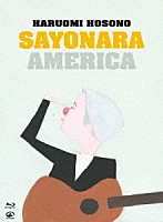 細野晴臣「 ＳＡＹＯＮＡＲＡ　ＡＭＥＲＩＣＡ」