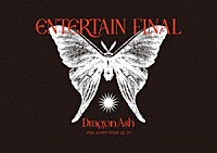 Ｄｒａｇｏｎ　Ａｓｈ「 ２５ｔｈ　ＡＮＮＩＶ．　ＴＯＵＲ　２２／２３　～ＥＮＴＥＲＴＡＩＮ～　ＦＩＮＡＬ」