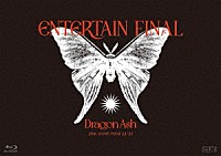 Ｄｒａｇｏｎ　Ａｓｈ「 ２５ｔｈ　ＡＮＮＩＶ．　ＴＯＵＲ　２２／２３　～ＥＮＴＥＲＴＡＩＮ～　ＦＩＮＡＬ」