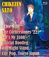 佐藤竹善「 “Ｌｉｖｅ　Ｗｉｔｈ　Ｔｈｅ　Ｃｏｒｎｅｒｓｔｏｎｅｓ　’２２　～Ｉｔ’ｓ　Ｍｙ　ＪＡＯＲ～”　Ｏｆｆｉｃｉａｌ　Ｂｏｏｔｌｅｇ　Ｏｎｅ　Ｎｉｇｈｔ　Ｓｔａｎｄ，　Ｃｉｔｙ　Ｐｏｐ，　Ｔｏｋｙｏ」