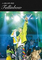 ジェジュン「 Ｊ－ＪＵＮ　ＬＩＶＥ　ＴＯＵＲ　２０２２～Ｆａｌｌｉｎｂｏｗ～」