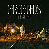 ＦＴＩＳＬＡＮＤ「 Ｆ－Ｒ－Ｉ－Ｅ－Ｎ－ＤＳ」