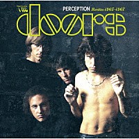 ＴＨＥ　ＤＯＯＲＳ「 ＰＥＲＣＥＰＴＩＯＮ　Ｒａｒｉｔｉｅｓ　１９６５－１９６７」