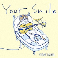 小沼ようすけ「 Ｙｏｕｒ　Ｓｍｉｌｅ」