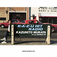 村田和人「 Ｋ－Ａ－Ｚ－Ｕ　ＨＩＴ　ＲＡＤＩＯ」