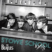 ＴＨＥ　ＢＥＡＴＬＥＳ「 ＳＴＯＷＥ　ＳＣＨＯＯＬ　１９６３」