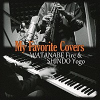 渡辺ファイアー＆進藤陽悟「 Ｍｙ　Ｆａｖｏｒｉｔｅ　Ｃｏｖｅｒｓ」