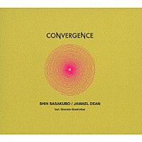 笹久保伸＆ジャメル・ディーン「 Ｃｏｎｖｅｒｇｅｎｃｅ」