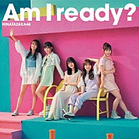 日向坂４６「 Ａｍ　Ｉ　ｒｅａｄｙ？」