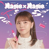 鬼頭明里「 Ｍａｇｉｅ×Ｍａｇｉｅ」