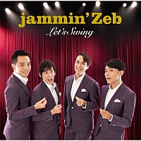 ｊａｍｍｉｎ’Ｚｅｂ「 Ｌｅｔ’ｓ　Ｓｗｉｎｇ」