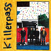 Ｋｉｌｌｅｒｐａｓｓ「 あるいていこう」