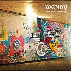 ＷＥＮＤＹ「Ｄｏｎ’ｔ　ｗａｓｔｅ　ｍｙ　ＹＯＵＴＨ」