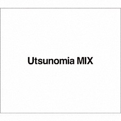 ｓａｒａ（．ｅｓ）／美川俊治／Ｋ２（草深公秀）／Ｗａｍｅｉ／山本精一「Ｕｔｓｕｎｏｍｉａ　ＭＩＸ」