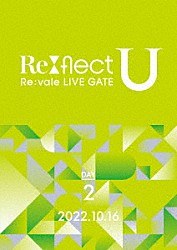 Ｒｅ：ｖａｌｅ「Ｒｅ：ｖａｌｅ　ＬＩＶＥ　ＧＡＴＥ　Ｒｅ：ｆｌｅｃｔ　Ｕ　ＤＡＹ　２」