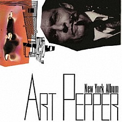 アート・ペッパー ＨＡＮＫ　ＪＯＮＥＳ ＲＯＮ　ＣＡＲＴＥＲ ＡＬ　ＦＯＳＴＥＲ「ニューヨーク・アルバム」