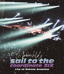 ｂｒａｉｎｃｈｉｌｄ’ｓ「ｂｒａｉｎｃｈｉｌｄ’ｓ　“ｓａｉｌ　ｔｏ　ｔｈｅ　ｃｏｏｒｄｉｎａｔｅ　ＳＩＸ”　Ｌｉｖｅ　ａｔ　Ｎａｋａｎｏ　Ｓｕｎｐｌａｚａ」