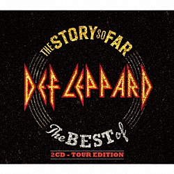 デフ・レパード「ザ・ストーリー・ソー・ファー：ザ・ベスト・オブ［２ＣＤ　ＴＯＵＲ　ＥＤＩＴＩＯＮ］」