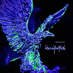 ＩＮＵＷＡＳＩ「Ｒｅｖｉｖｅ　Ｙｏｕｒ　Ｆａｉｔｈ」