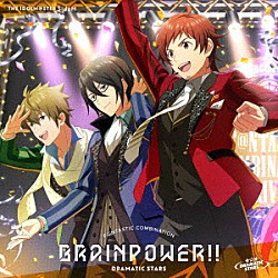 ＤＲＡＭＡＴＩＣ　ＳＴＡＲＳ　＆　Ｓ．Ｅ．Ｍ「ＴＨＥ　ＩＤＯＬＭ＠ＳＴＥＲ　ＳｉｄｅＭ　Ｆ＠ＮＴＡＳＴＩＣ　ＣＯＭＢＩＮＡＴＩＯＮ～ＢＲＡＩＮＰＯＷＥＲ！！～　ＤＲＡＭＡＴＩＣ　ＳＴＡＲＳ」